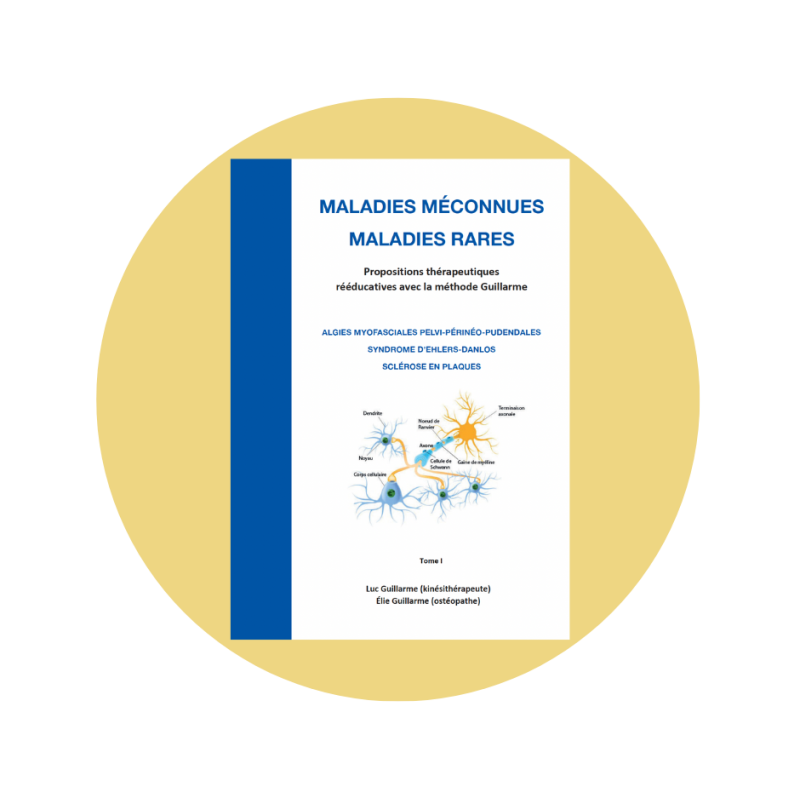 La méthode Guillarme -Maladies méconnues - Maladies rares : TOME 1